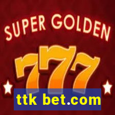 ttk bet.com